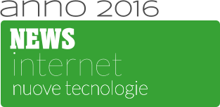 NEWS internet nuove tecnologie  anno 2016