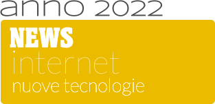 NEWS internet nuove tecnologie  anno 2022