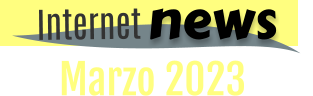 Marzo 2023 news Internet