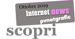 Ottobre 2019 pvnetgrafic Internet news scopri