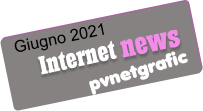Giugno 2021 pvnetgrafic Internet news