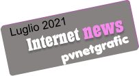 Luglio 2021 pvnetgrafic Internet news